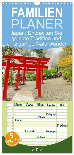 Familienplaner 2027 - Japan: Entdecken Sie gelebte Tradition und einzigartige Naturwunder mit 5 Spalten (Wandkalender 21 x 45 cm) CALVENDO