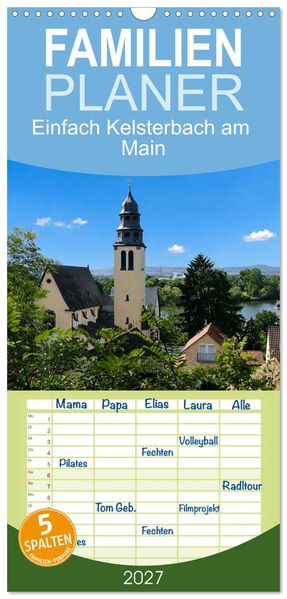Familienplaner 2027 - Einfach Kelsterbach am Main mit 5 Spalten (Wandkalender 21 x 45 cm) CALVENDO