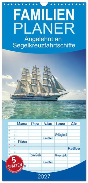 Familienplaner 2027 - Angelehnt an Segelkreuzfahrtschiffe mit 5 Spalten (Wandkalender 21 x 45 cm) CALVENDO