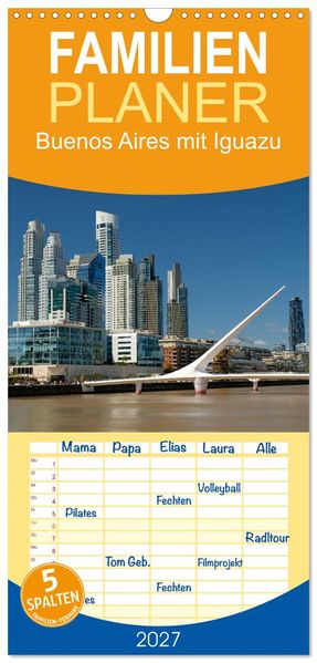 Familienplaner 2027 - Buenos Aires mit Iguazu mit 5 Spalten (Wandkalender 21 x 45 cm) CALVENDO