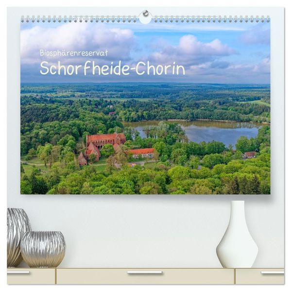 Biosphärenreservat Schorfhede-Chorin (hochwertiger Premium Wandkalender 2027 DIN A2 quer) Kunstdruck in Hochglanz