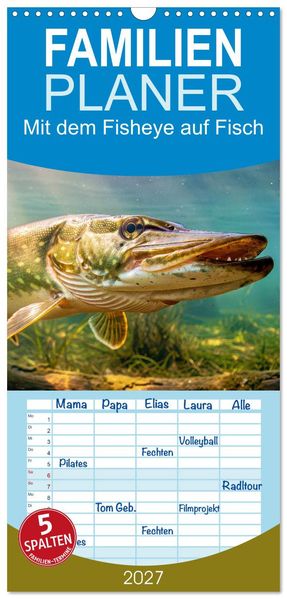 Familienplaner 2027 - Mit dem Fisheye auf Fisch mit 5 Spalten (Wandkalender 21 x 45 cm) CALVENDO