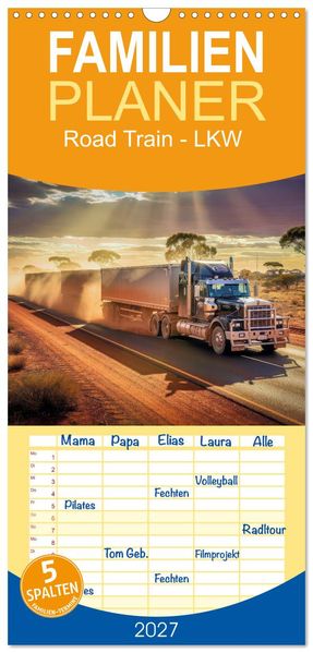 Familienplaner 2027 - Road Train - LKW mit 5 Spalten (Wandkalender 21 x 45 cm) CALVENDO