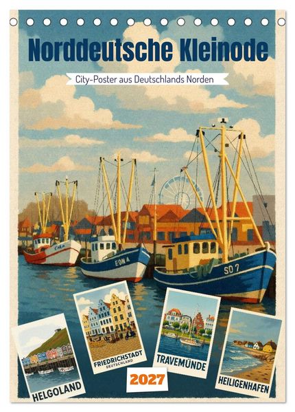 Norddeutsche Kleinode - City Poster (Tischkalender 2027 DIN A5 hoch) CALVENDO Monatskalender