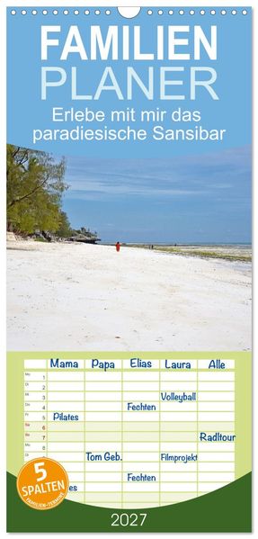 Familienplaner 2027 - Erlebe mit mir das paradiesische Sansibar mit 5 Spalten (Wandkalender 21 x 45 cm) CALVENDO