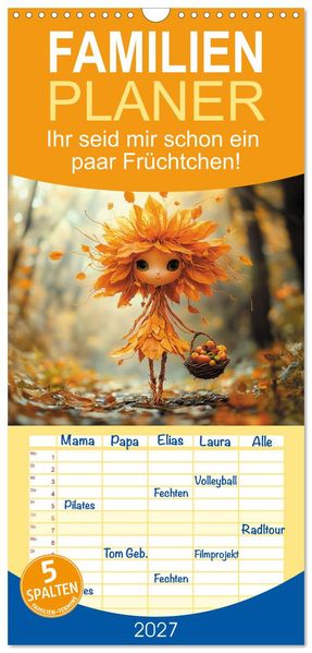 Familienplaner 2027 - Ihr seid mir schon ein paar Früchtchen! mit 5 Spalten (Wandkalender 21 x 45 cm) CALVENDO