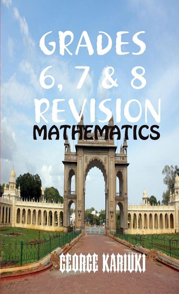 GRADES 6 7 & 8 REVISION MATHEMATICS
