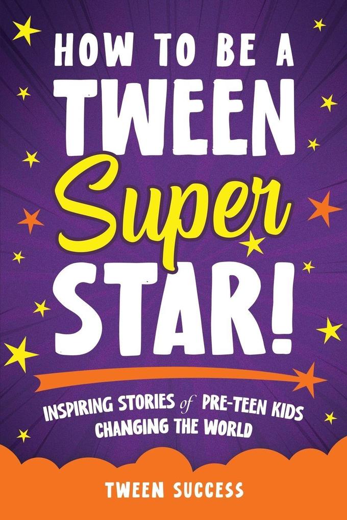 How to Be a Tween Superstar!