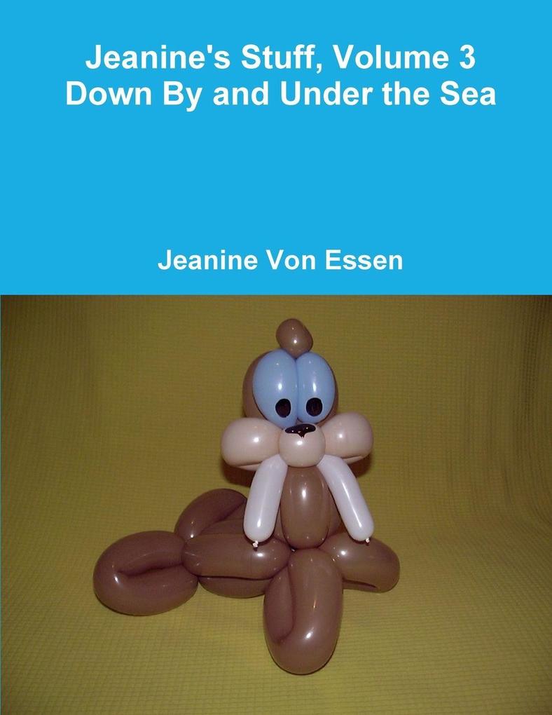 Jeanine's Stuff Volume 3 Down By and Under the Sea