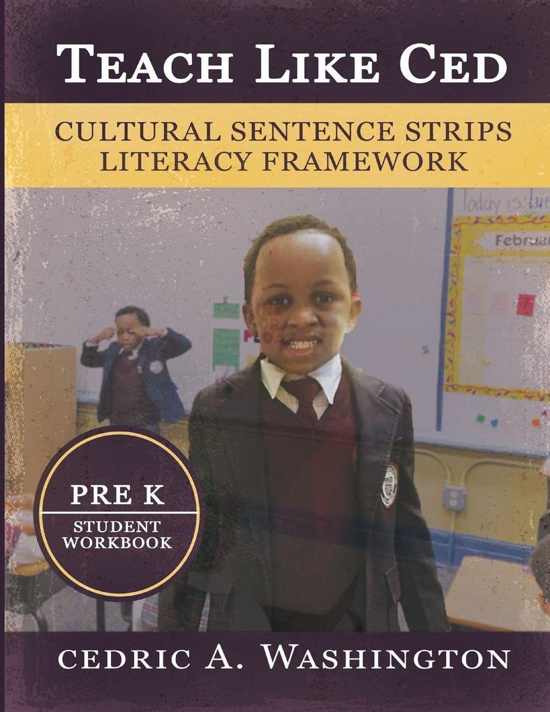 Teach Like Ced- Cultural Sentence Strips Literacy Framework (Student Workbook Pre-K)