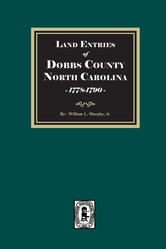 Land Entries of Dobbs County North Carolina 1778-1790