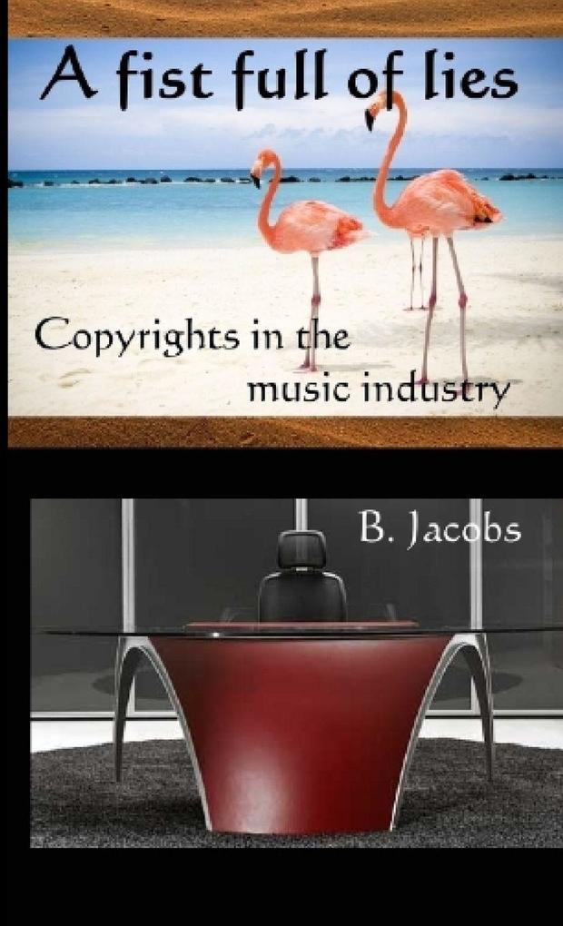 A fist full of lies. Copyrights in the music industry.