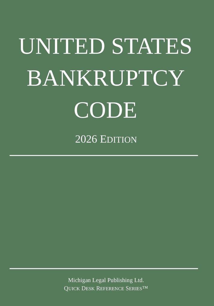 United States Bankruptcy Code; 2026 Edition