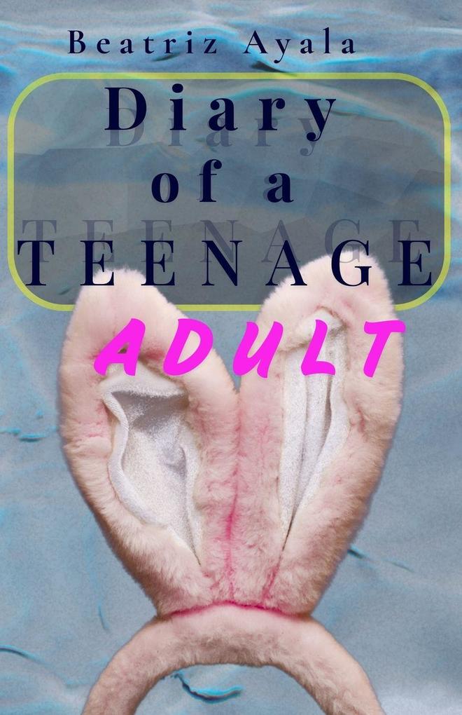 Diary of a Teenage Adult
