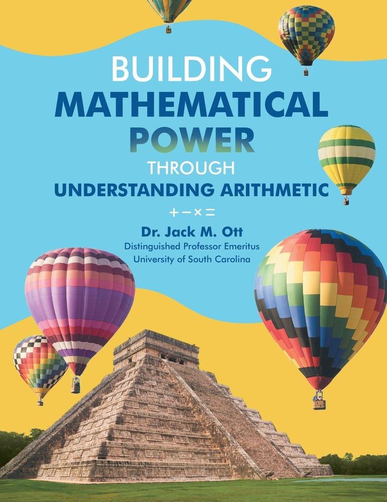 BUILDING MATHEMATICAL POWER THROUGH UNDERSTANDING ARITHMETIC