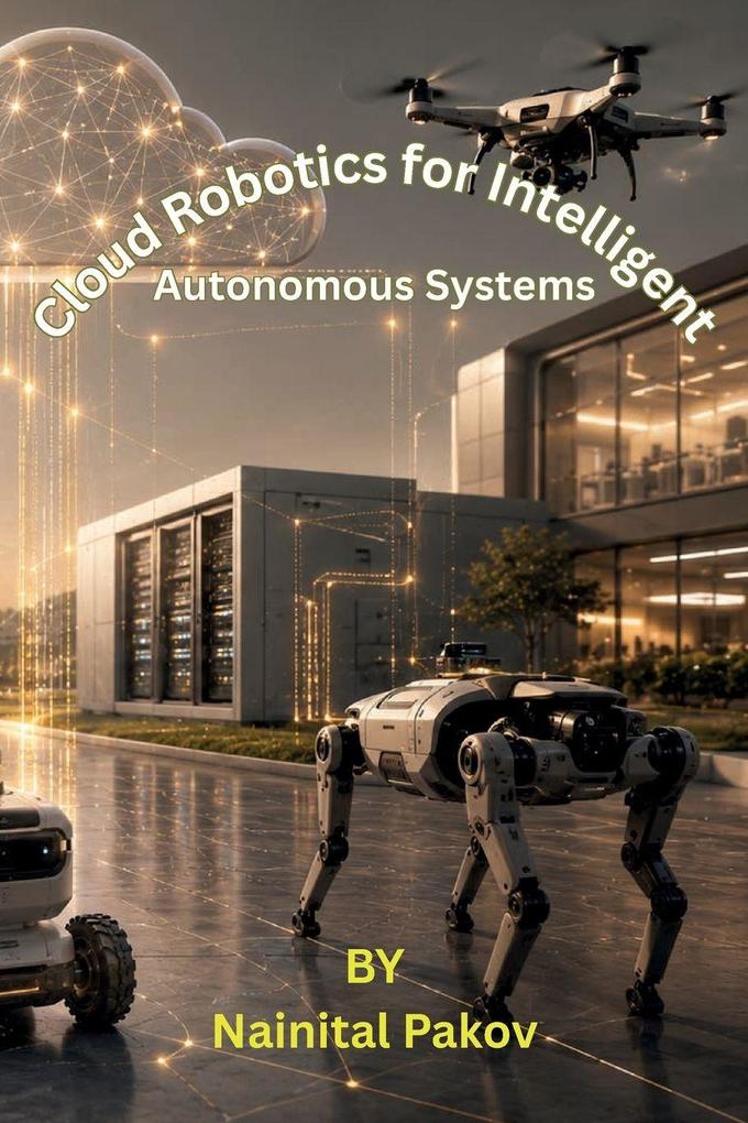 Robotics for Intelligent Autonomous Systems