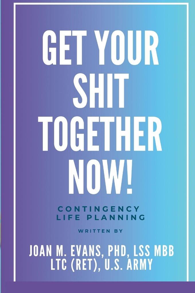 Get Your Shit Together Now!