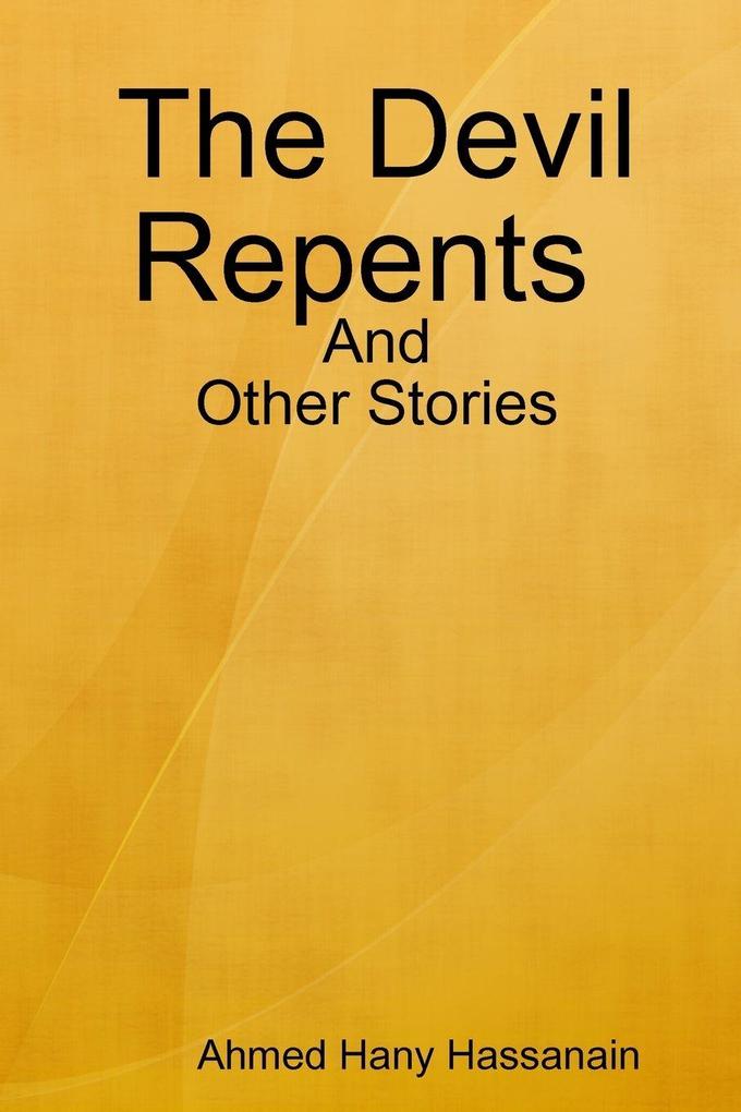 The Devil Repents and Other Stories.