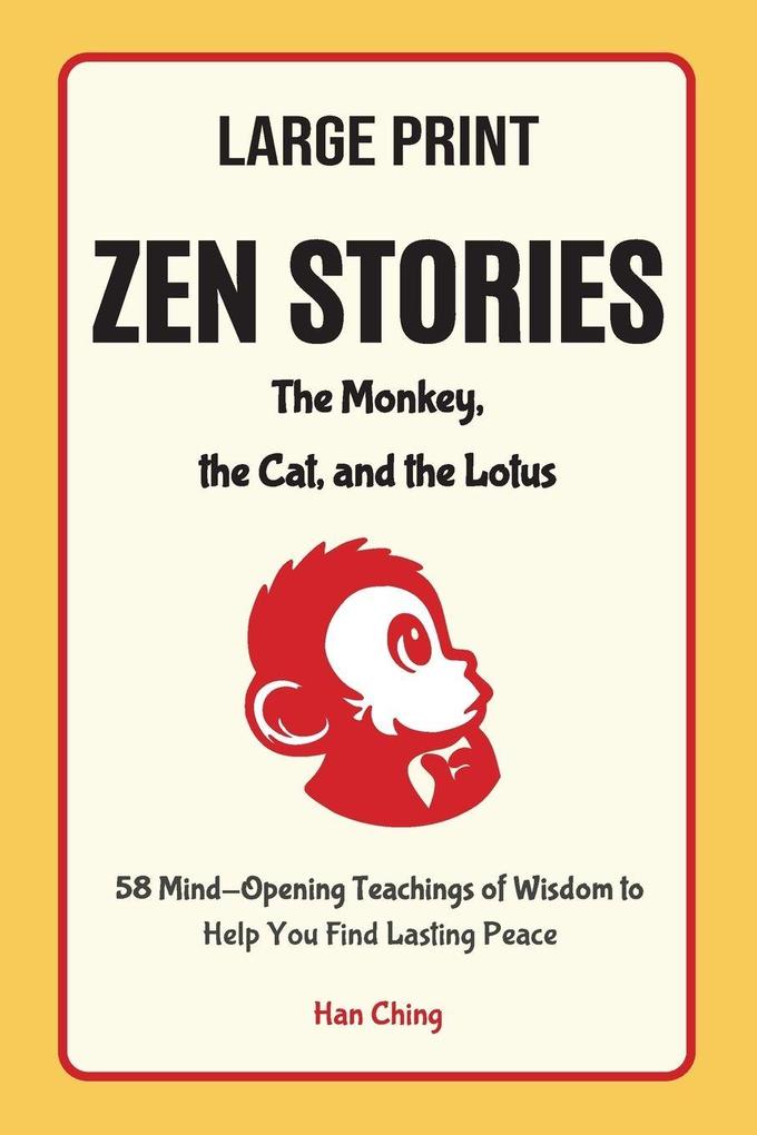 Zen Stories - the Monkey the Cat and the Lotus Large Print Edition