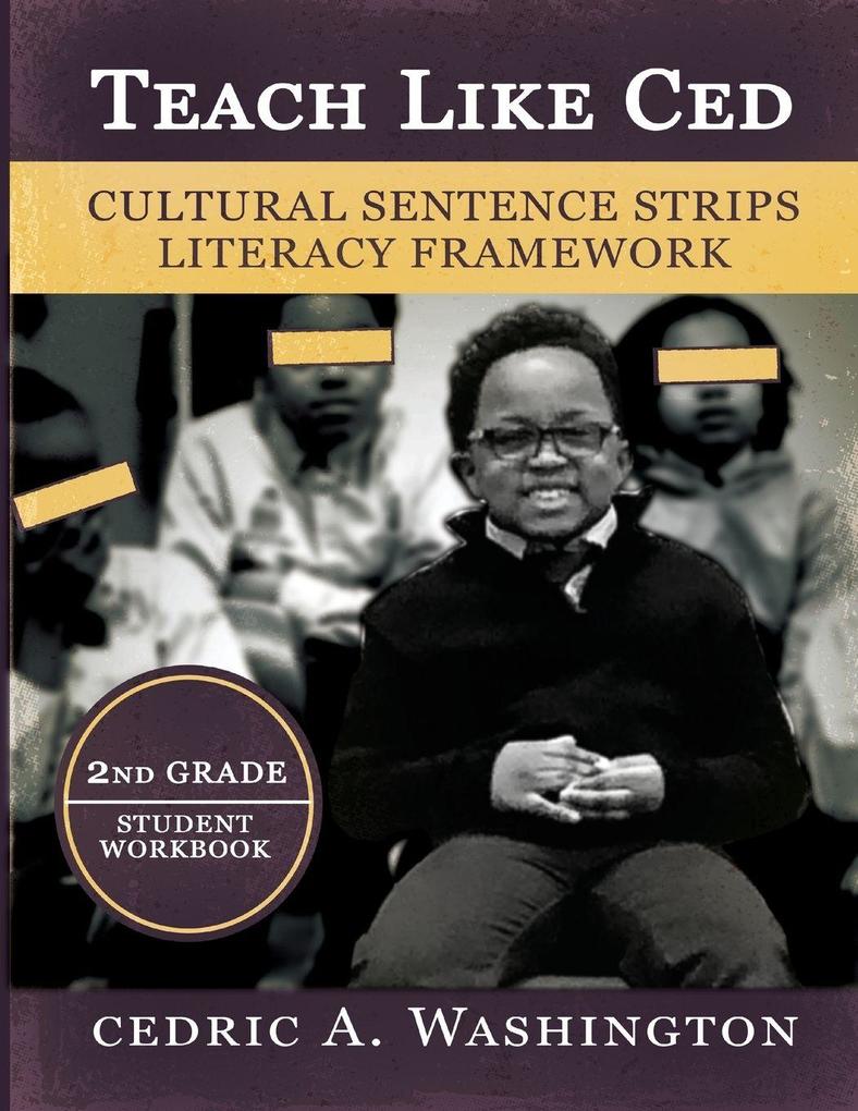 Teach Like Ced- Cultural Sentence Strips Literacy Framework (Student Workbook 2nd Grade)