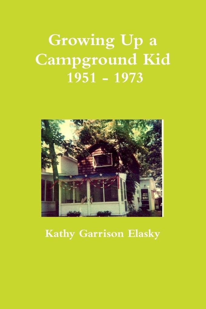 Growing Up a Campground Kid 1951 - 1973