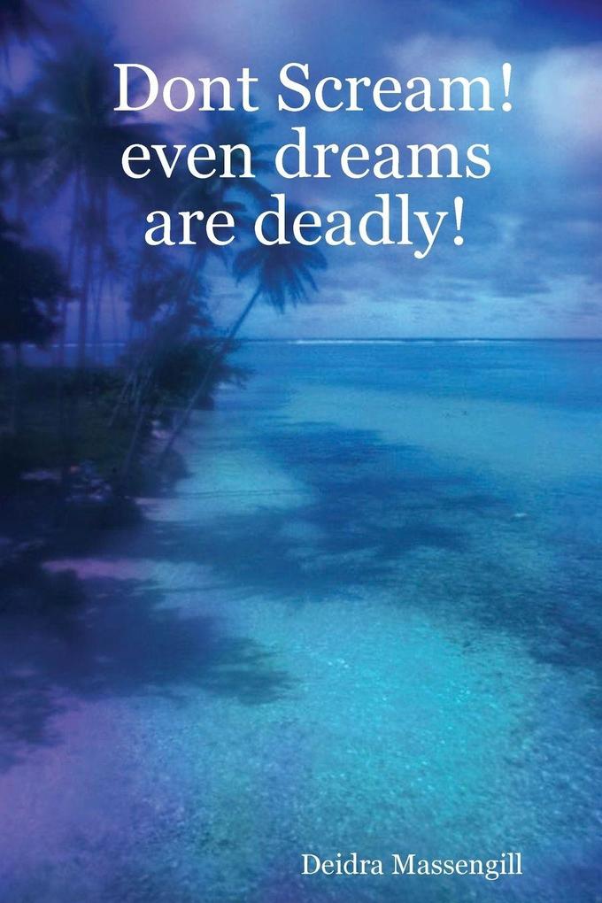 Dont Scream! even dreams are deadly!