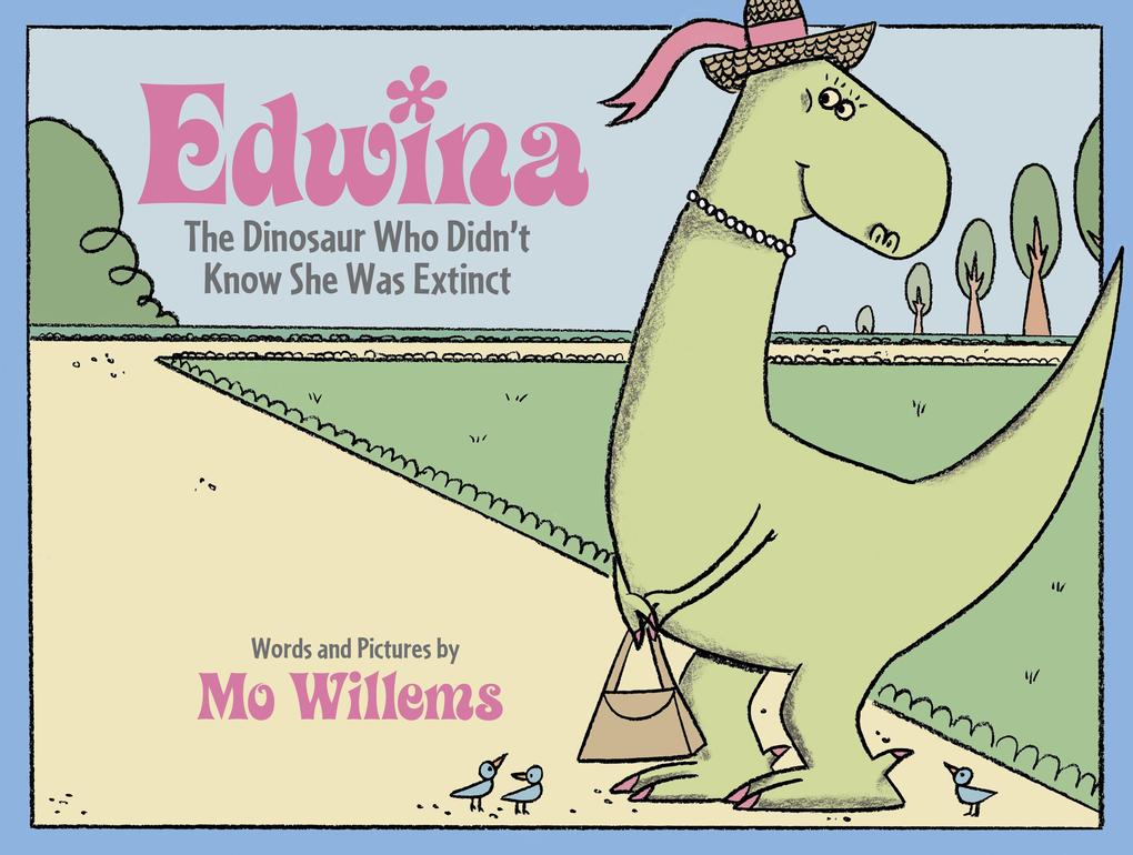 Edwina the Dinosaur Who Didn‘t Know She Was Extinct