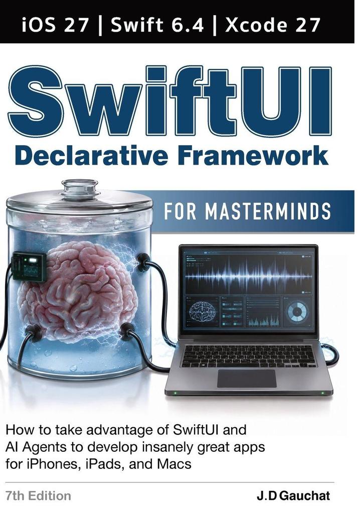 SwiftUI for Masterminds 7th Edition