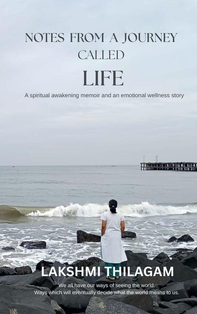 NOTES FROM A JOURNEY CALLED LIFE