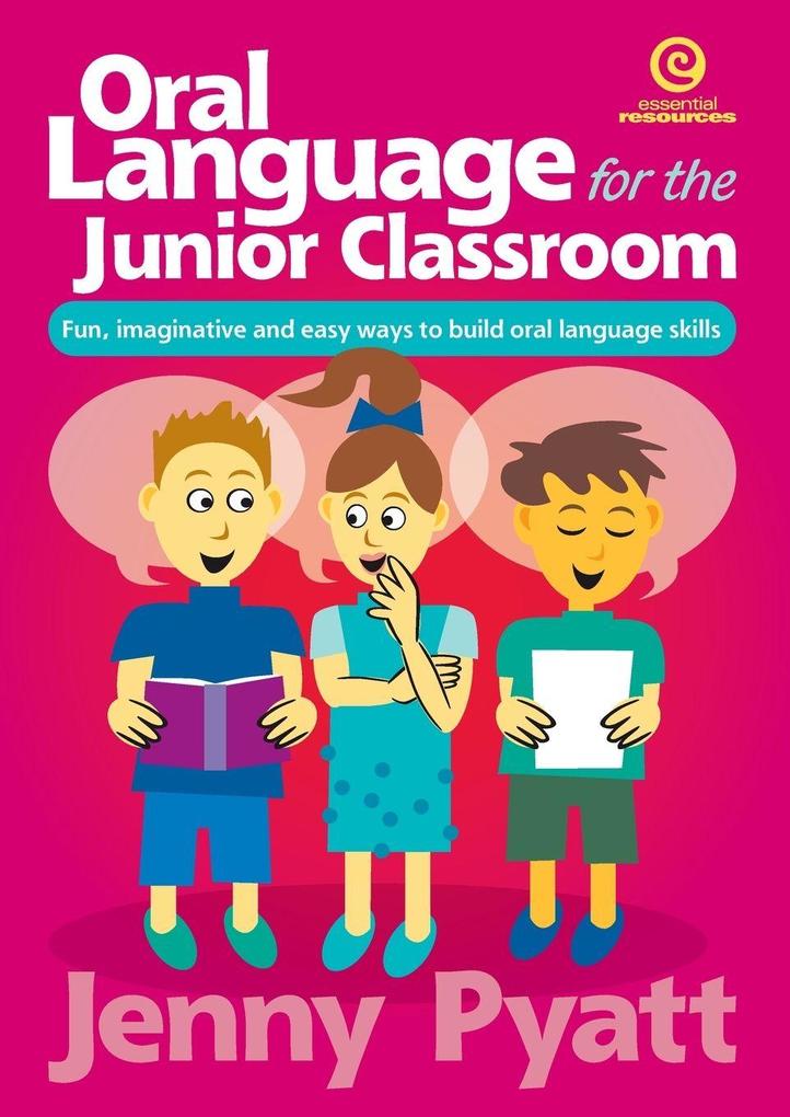 Oral Language for the Junior Classroom