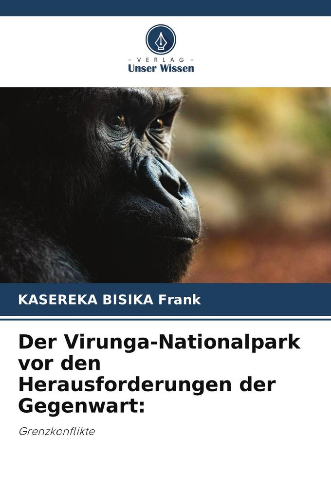 Der Virunga-Nationalpark vor den Herausforderungen der Gegenwart:
