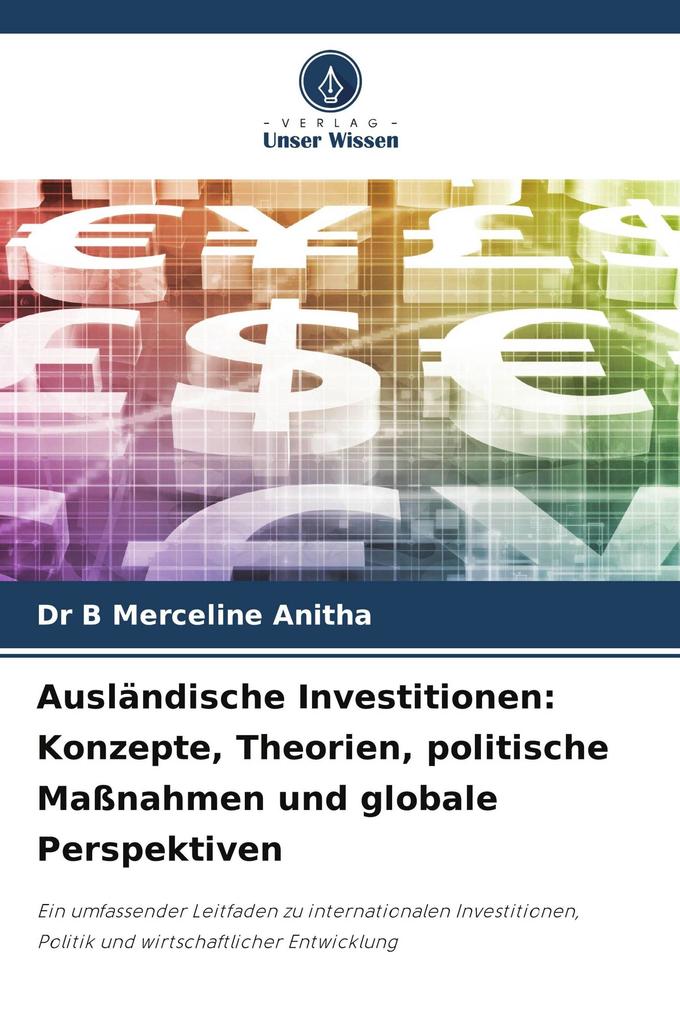 Ausländische Investitionen: Konzepte Theorien politische Maßnahmen und globale Perspektiven