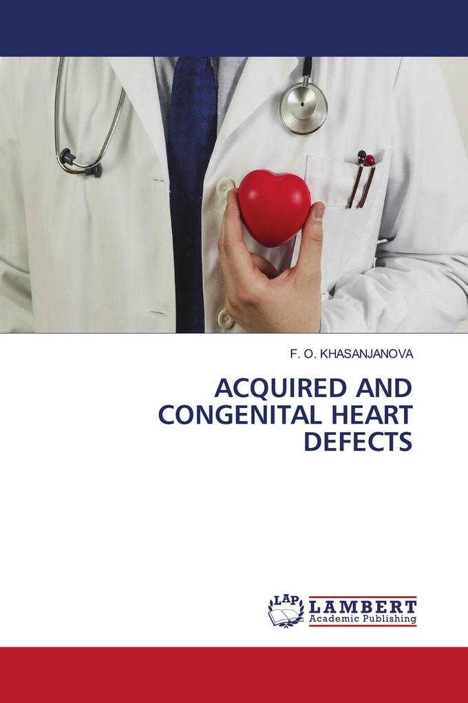 ACQUIRED AND CONGENITAL HEART DEFECTS