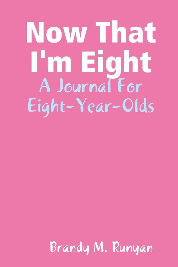 Now That I'm Eight