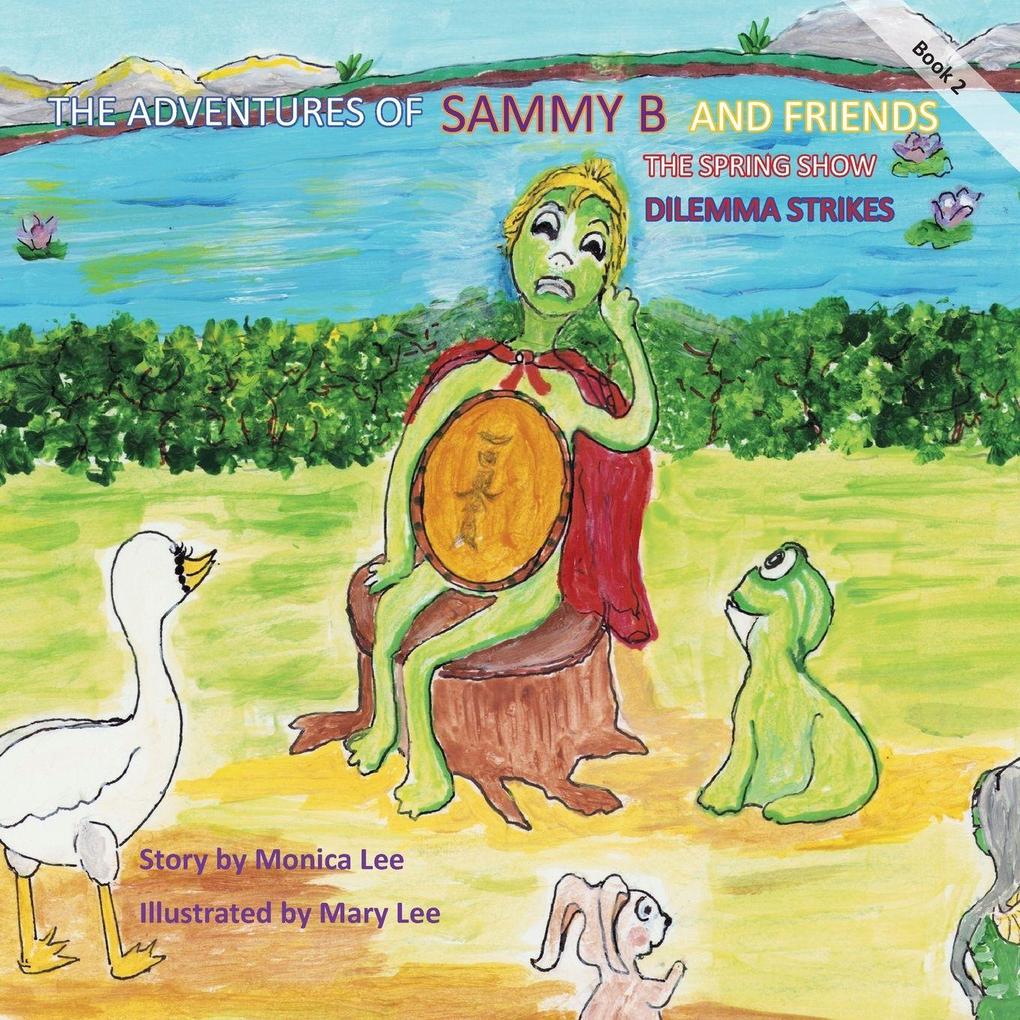 The Adventures of Sammy B and Friends The Spring Show 'Dilemma Strikes'