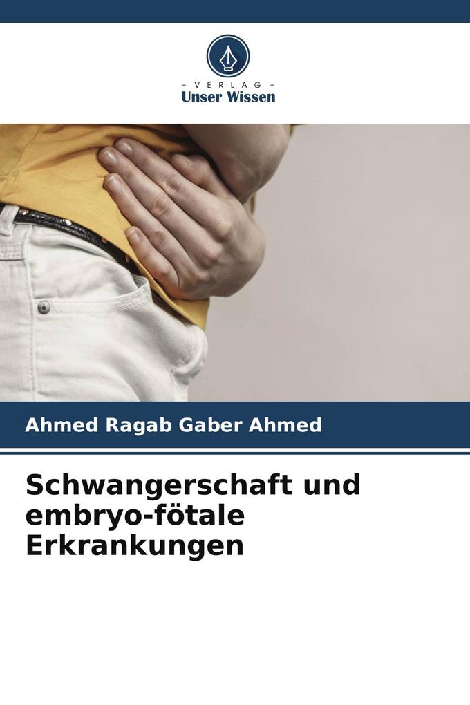 Schwangerschaft und embryo-fötale Erkrankungen