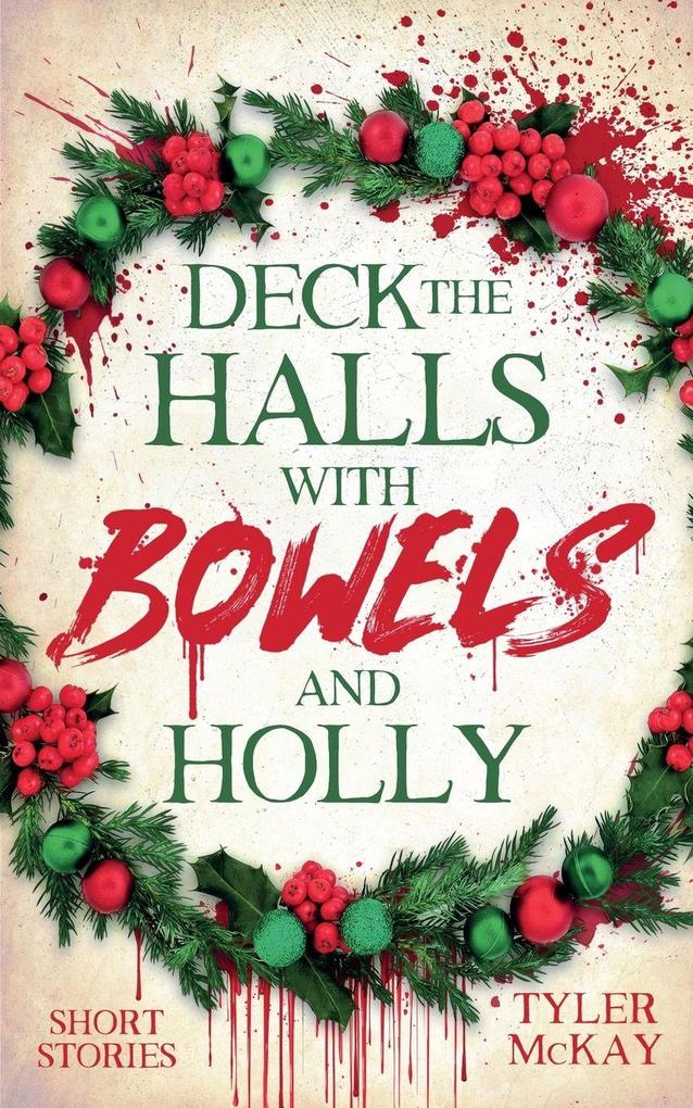 Deck The Halls With Bowels And Holly