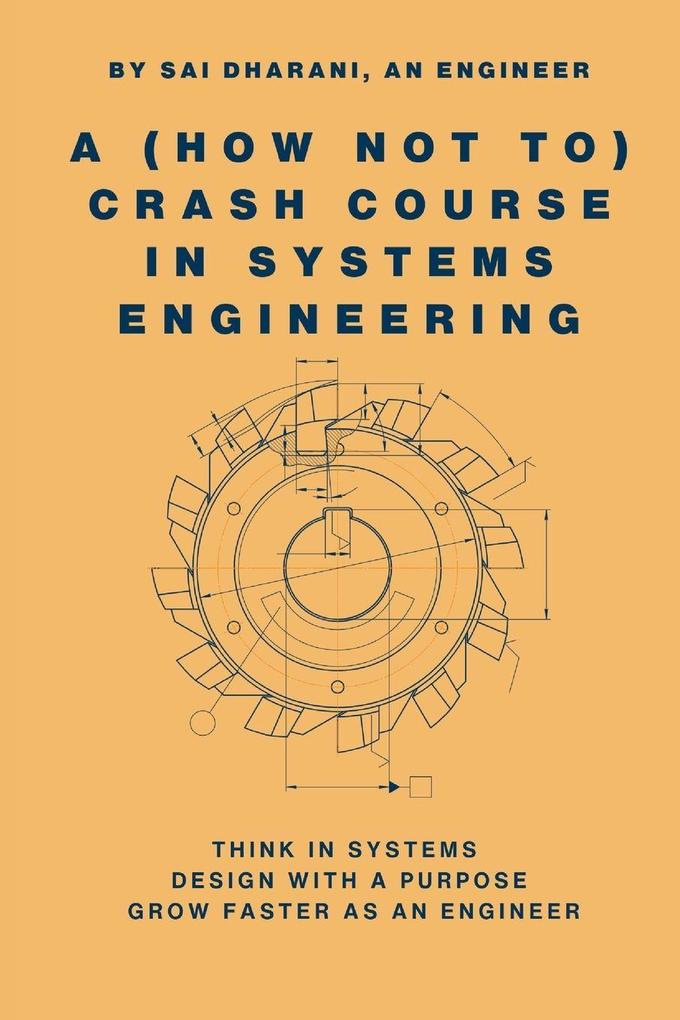 A (How Not To) Crash Course in Systems Engineering