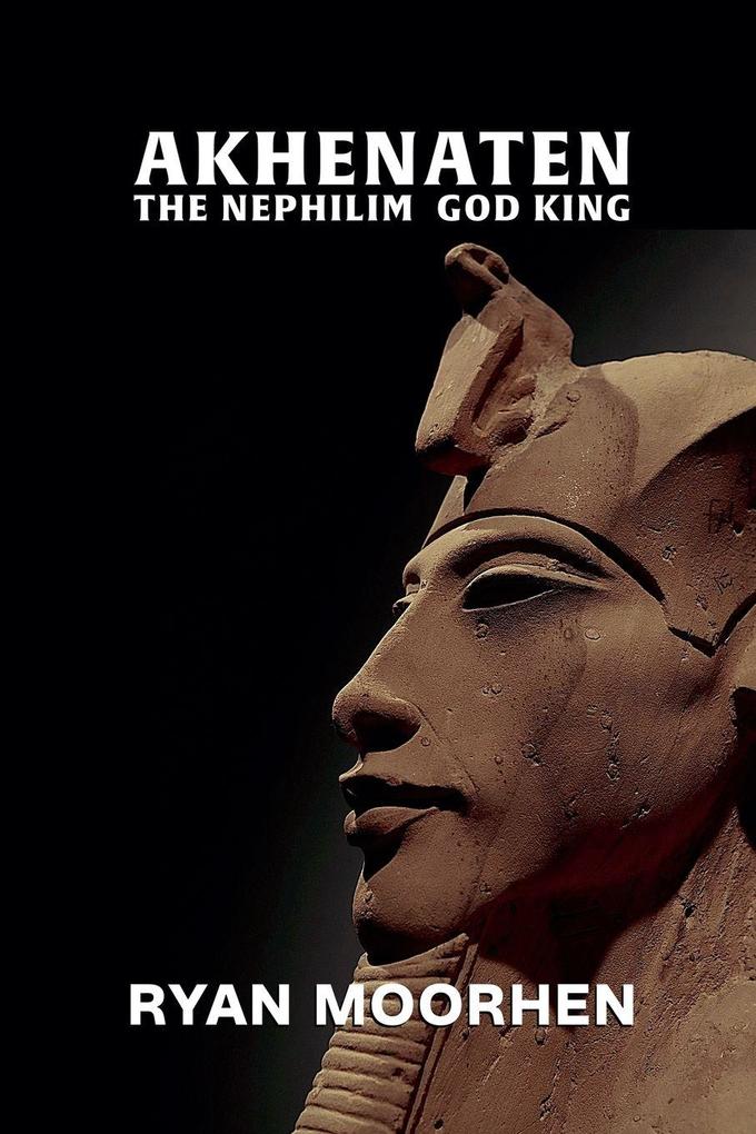 Akhenaten the Nephilim God King