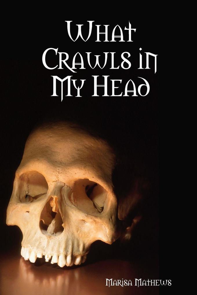 What Crawls in My Head