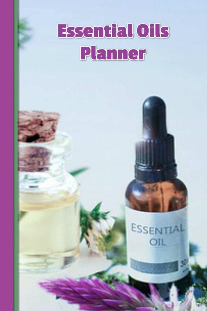 Essential Oils Planner | Oil Drop Recipes | Remedies | Weekly Therapies