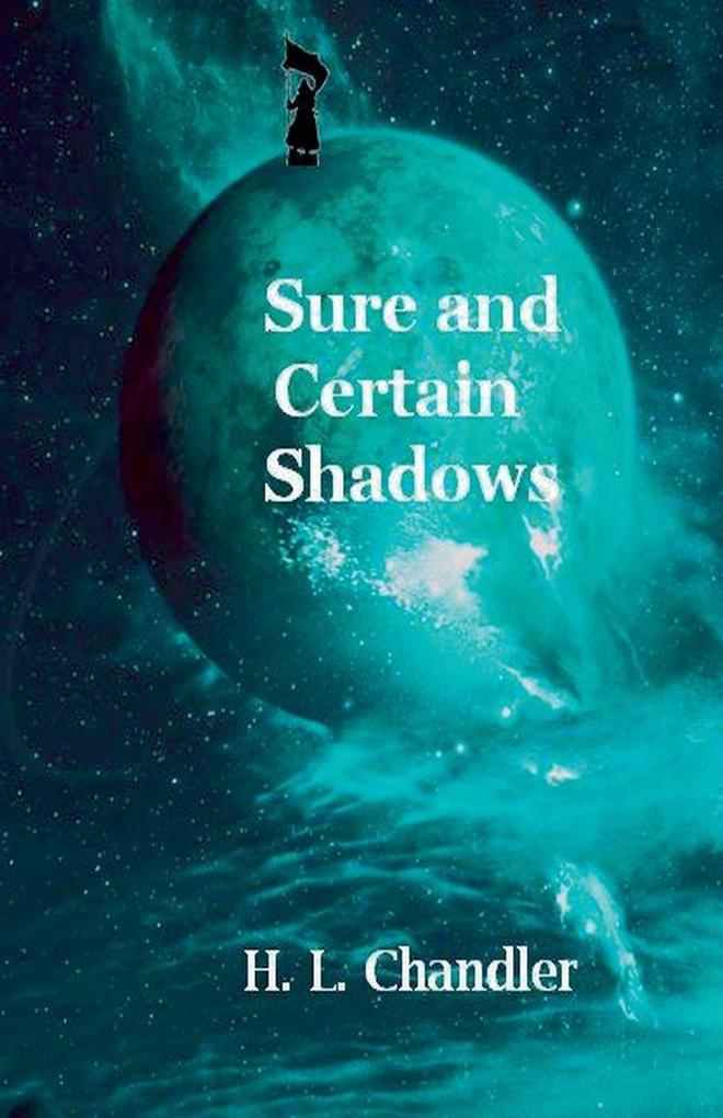 Sure and Certain Shadows
