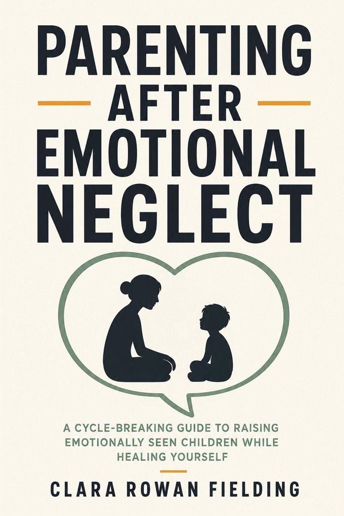 Parenting After Emotional Neglect