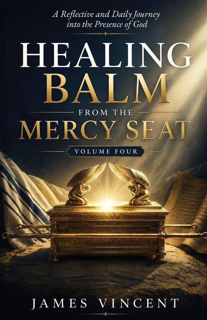 Healing Balm From The Mercy Seat - Volume Four