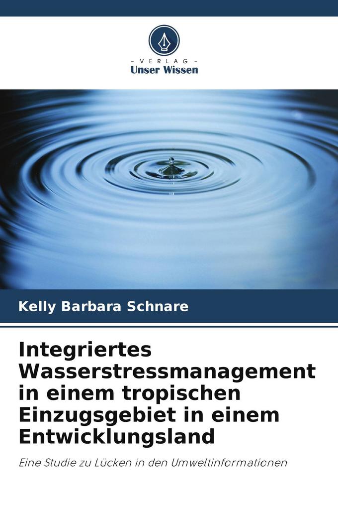 Integriertes Wasserstressmanagement in einem tropischen Einzugsgebiet in einem Entwicklungsland