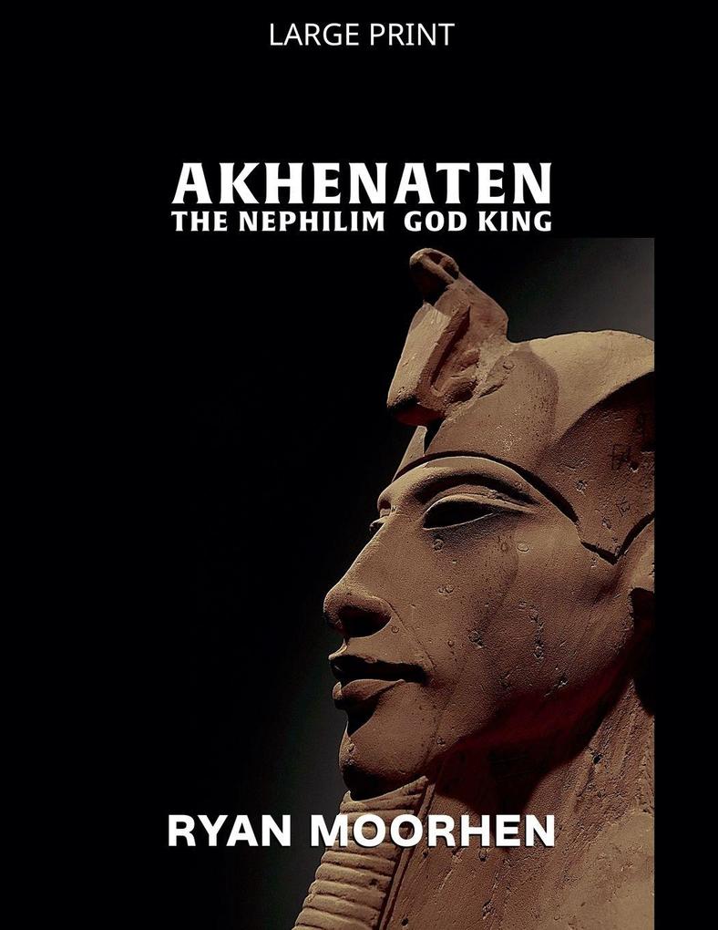 Akhenaten the Nephilim God King