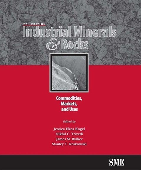 Industrial Minerals & Rocks Seventh Edition: Commodities Markets and Uses