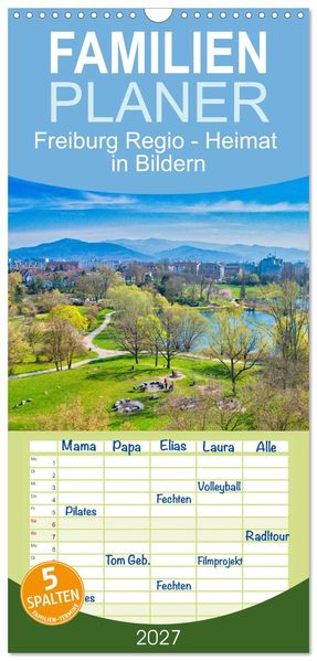 Familienplaner 2027 - Freiburg Regio - Heimat in Bildern mit 5 Spalten (Wandkalender 21 x 45 cm) CALVENDO