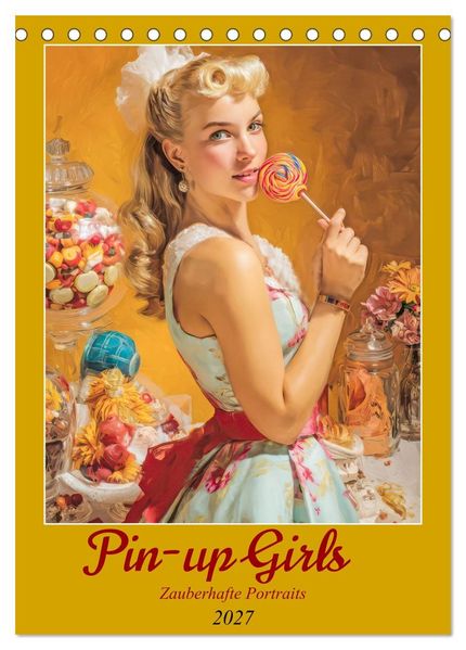 Pin-up Girls - Zauberhafte Portraits (Tischkalender 2027 DIN A5 hoch) CALVENDO Monatskalender