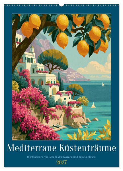Mediterrane Küstenträume (Wandkalender 2027 DIN A2 hoch) CALVENDO Monatskalender